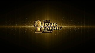 The David Knight Show - 05/10/2024