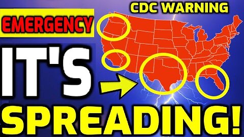 IT'S HERE & SPREADING! - CDC WARNING - MULTIPLE STATES!