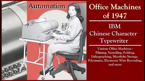 Office Automation & Business Machines 1947 (IBM Chinese Character Typewriter, China, full video)
