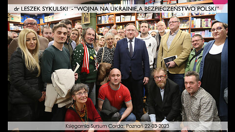 FULL VIDEO „Podżeganie do pokoju w Polsce” dr Leszek Sykulski - Księgarnia Sursum Corda Poznań 22/03/23’