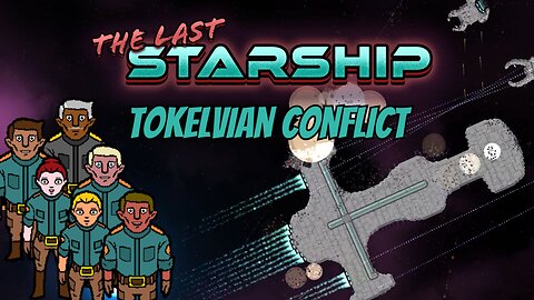 The Last Starship: Tokelvian Conflict - The Movie!
