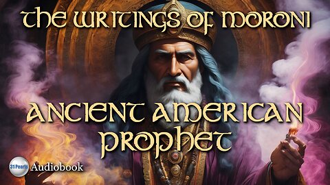 The Prophecies of the Ancient American Prophet Moroni