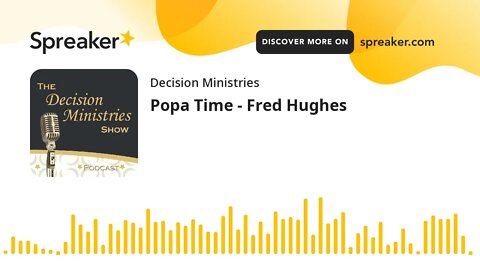 Popa Time - Fred Hughes