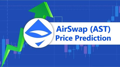 AirSwap Price Prediction 2022 | AST Crypto News Today | AST Technical Analysis