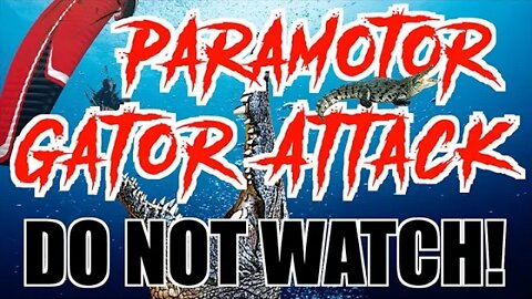 Paramotor Attacked by Gator - DO NOT WATCH!