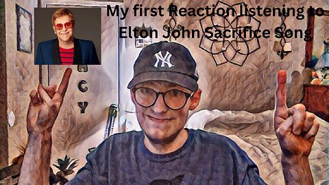 My first Reaction listening to Elton John Sacrifice Song