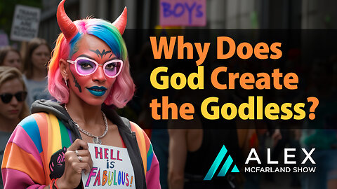 Why Does God Create the Godless? AMS Webcast 631