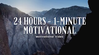 Best Short Motivational Speech Video - 24 HOURS -1-Minute Motivation 4K | HD