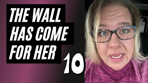 The Wall Has Come For Her - Part 10. Woman Realizes The Wall Is Unforgiving. Knows She Hit The Wall