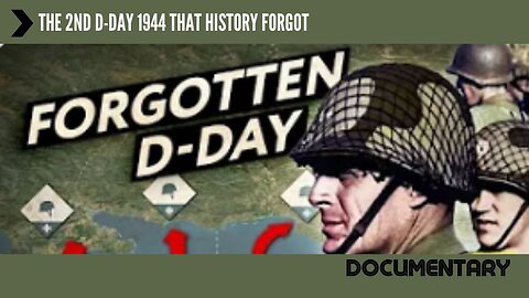 Real Time History Presents: The 2nd D-Day 1944 That History Forgot