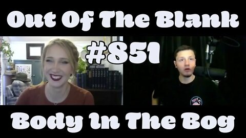 Out Of The Blank #851 - Body In The Bog (Kristyn J. Miller)