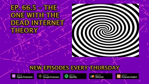 CPP Ep. 66.5 – The One With The Dead Internet Theory