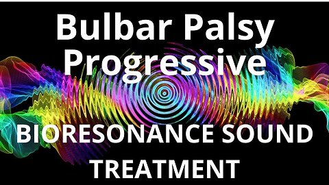 Bulbar Palsy Progressive_Sound therapy session_Sounds of nature