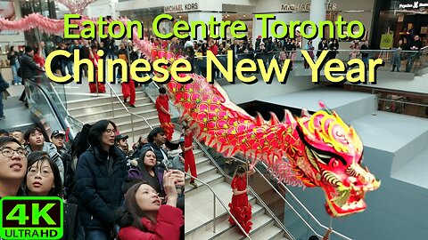 【4K】Dragon 🐉 dance at Eaton Centre Toronto Happy Chinese New Year