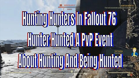 Hunting Hunters In Fallout 76 Hunter Hunted A PvP Event About Hunting And Being Hunted