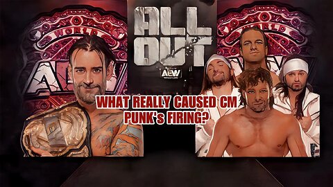 What Led to CM Punk Firing?