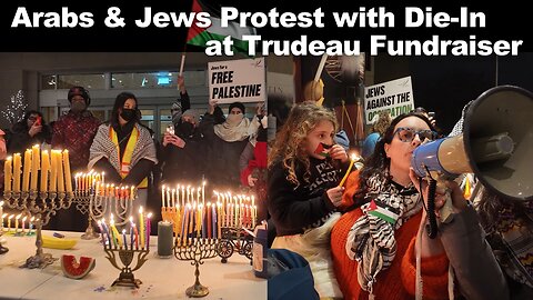 Arabs & Jews Protest with Die-in at Trudeau Fundraiser