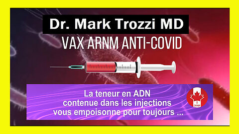 Dr.Mark TROZZI. Il y a de l'ADN dans les injections ARNm ! (Hd 720) Voir descriptif