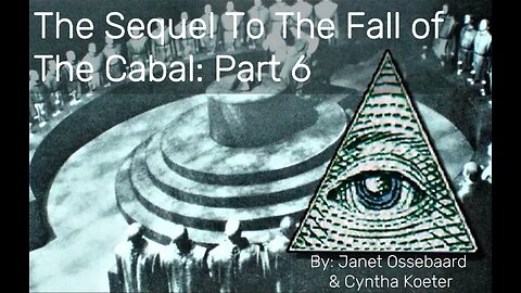 The Sequel to The Fall of The Cabal: Part 6: Population Control, Janet Ossebaard, Cyntha Koeter