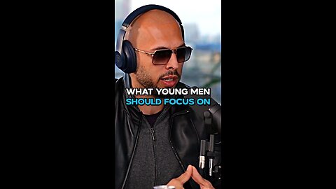 Andrew Tate On What Young Men Should Focus On