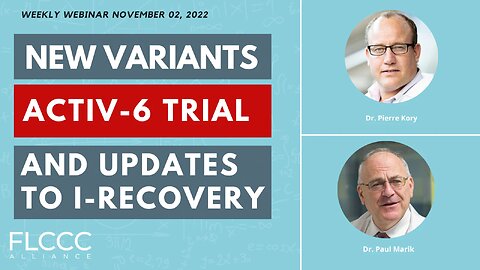 New Variants, ACTIV-6 Trial and Updates to I-RECOVER: FLCCC Weekly Update (November 02, 2022)