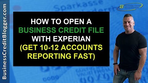 How to Open a Business Credit File with Experian - Business Credit 2019