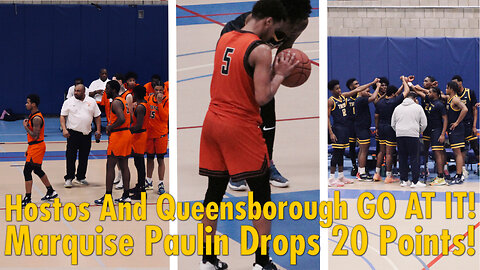 Hostos And Queensborough GO AT IT! Marquise Paulin Drops 20 Points!