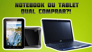 Notebook ou Tablet | Qual comprar?