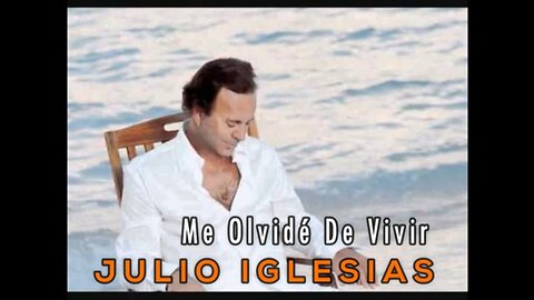 Julio Iglesias - Me olvidé de vivir
