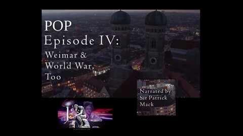 POP Episode IV - Weimar & World War, Too - IPOT Presents - 4.22.22