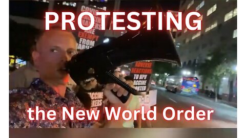 Protesting the New World Order - with Justin Harvey