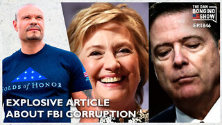 An Explosive Article About FBI Corruption (Ep. 1847) - The Dan Bongino Show