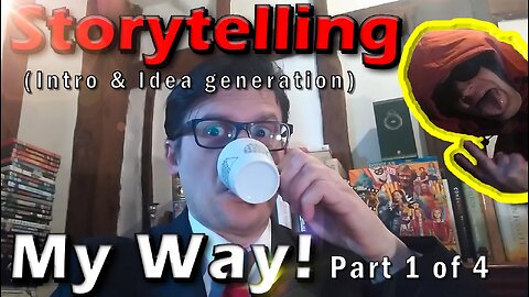 Storytelling My Way! (part 1 of 4) - Intro and ideas generation