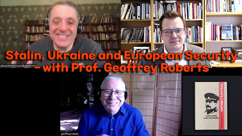 Stalin, Ukraine % European Security - with Professor Geoff Roberts