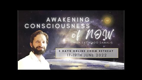 3 Days Online Retreat: Invitation to Awakening the Consciousness of NOW