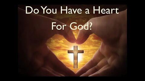 Do you Have a heart for God?