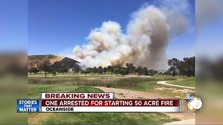 One arrested for starting 50 acre fire in Oceanside