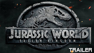 JURASSIC WORLD: FALLEN KINGDOM - OFFICIAL TRAILER - 2018