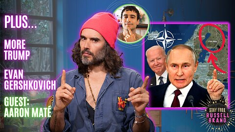 Oh SH*T! NATO EXPANDS! Russia To Retaliate?! - #107 - Stay Free With Russell Brand