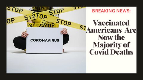 Breaking News: Vaccinated Americans a majority of COVID deaths for first time in August