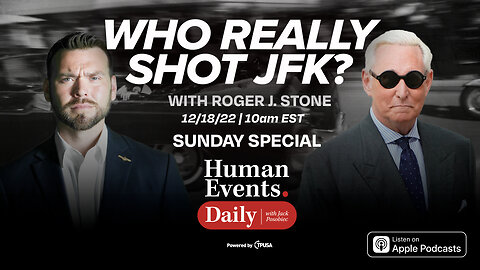 SUNDAY SPECIAL: WHO REALLY SHOT JFK? WITH ROGER STONE