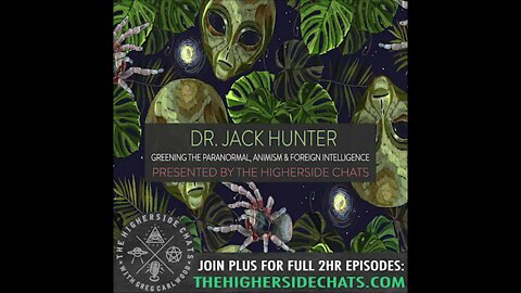 Dr. Jack Hunter | Greening The Paranormal, Animism, & Foreign Intelligence