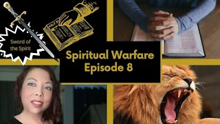 Spiritual Warfare Episode 8: Sword of the Spirit