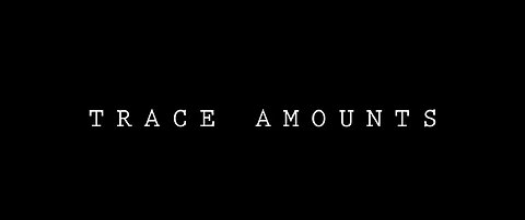 Documentary: Trace Amounts (2014) FULL