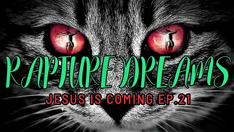 Worldwide Phenomenon | Rapture Dreams | Jesus is Coming Part-21