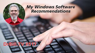 DrBill.TV #517 - "The Recommended Software Edition!"