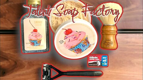 #270 | Talent Soap Factory | CakeHole | Review | ft. Leaf Razor |