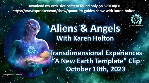 Aliens & Angels Clips October 10th, 2023 - Template for a New Earth