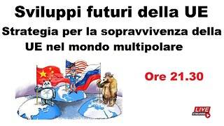 Sviluppi futuri della UE - Strategia per la sopravvivenza della UE nel mondo multipolare