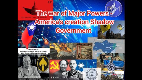 The war of Major powers - Americas creation shadow Government